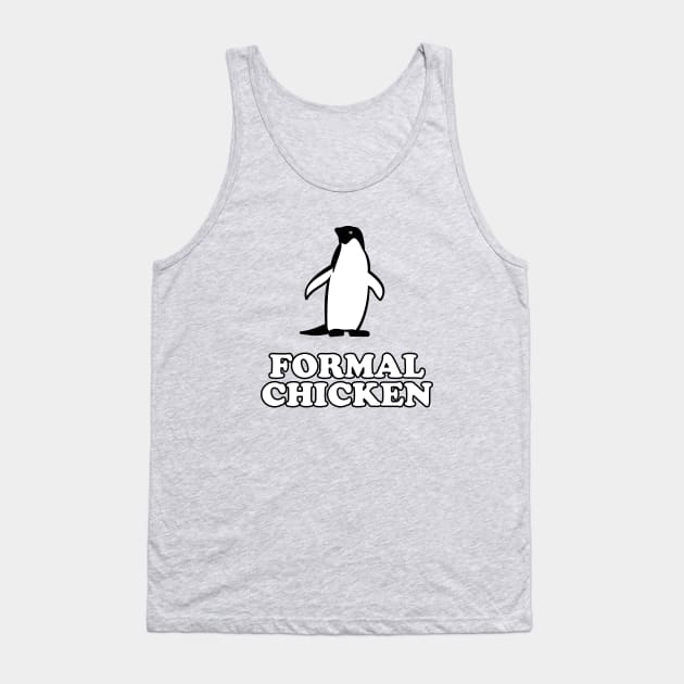 Penguin - Formal Chicken Tank Top by dumbshirts